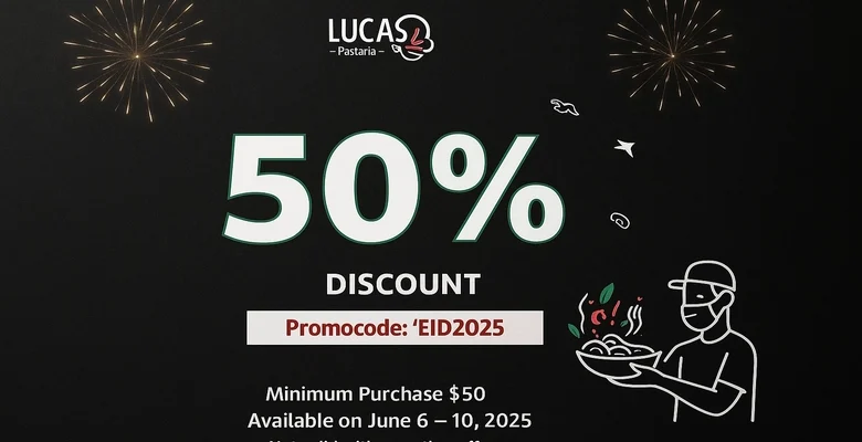 لا تفوّت عرض العيد من لوكاس باستاريا نصف السعر على كل وجبة بكود EID2025