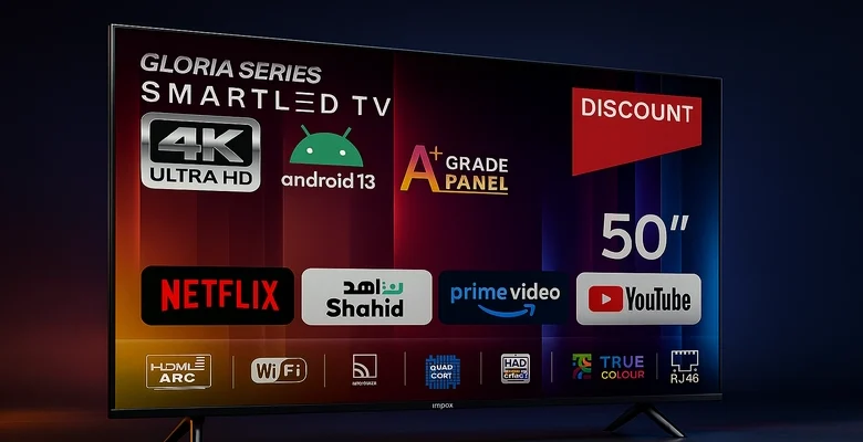 عرض خاص على تلفزيون Impex الذكي 50 بوصة بدقة 4K